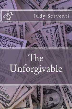 The Unforgivable de Judy Serventi