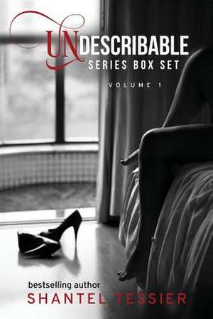 Undescribable Box Set de Shantel Tessier