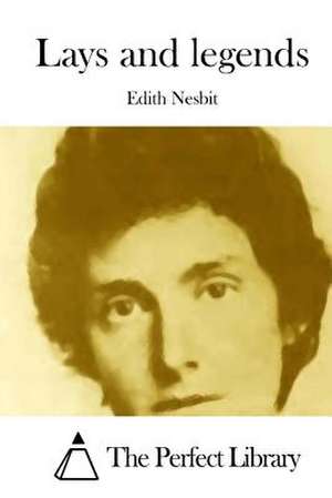 Lays and Legends de Edith Nesbit