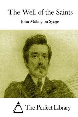 The Well of the Saints de John Millington Synge