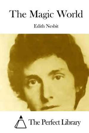 The Magic World de Edith Nesbit