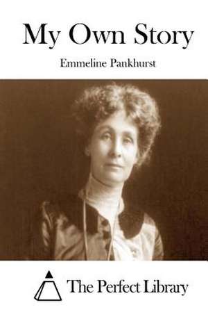 My Own Story de Emmeline Pankhurst