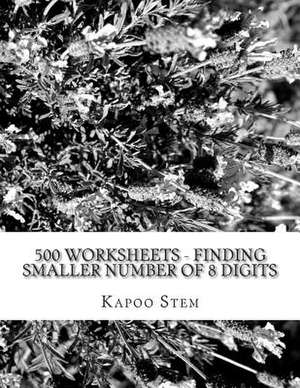 500 Worksheets - Finding Smaller Number of 8 Digits de Kapoo Stem