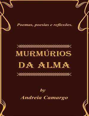 Murmurios Da Alma de Andreia Camargo