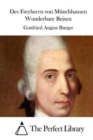 Des Freyherrn Von Munchhausen Wunderbare Reisen de Gottfried August Burger