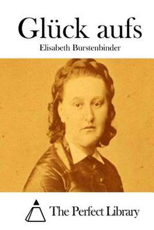 Gluck Aufs de Elisabeth Burstenbinder