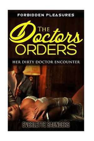 The Doctors Orders de Everlette Saunders