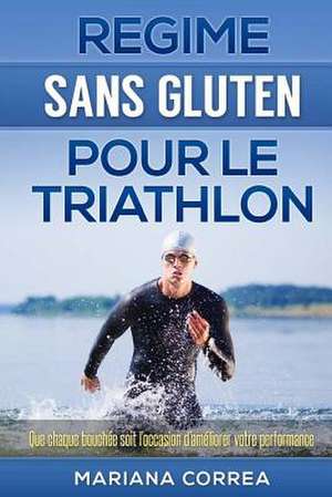 Regime Sans Gluten Pour Le Triathlon de Mariana Correa