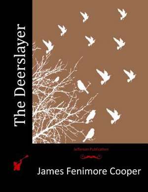 The Deerslayer de James Fenimore Cooper