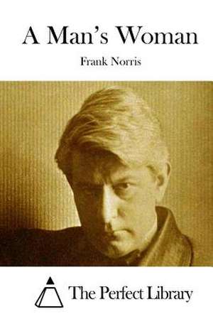 A Man's Woman de Frank Norris