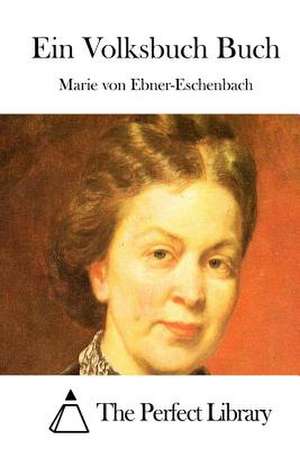 Ein Volksbuch Buch de Marie Von Ebner-Eschenbach