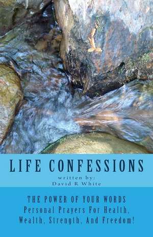 Life Confessions de David R. White