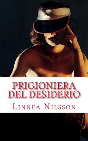 Prigioniera del Desiderio de Linnea Nilsson