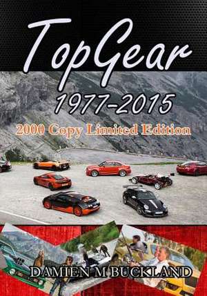 Top Gear; 1977 - 2015 de Damien M. Buckland