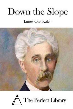 Down the Slope de James Otis Kaler