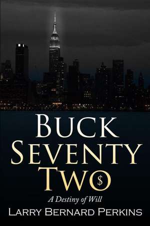 Buck Seventy Two de Larry Bernard Perkins