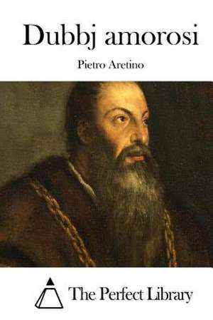 Dubbj Amorosi de Pietro Aretino