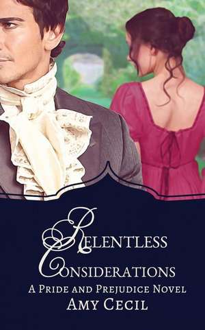 Relentless Considerations de Amy Cecil