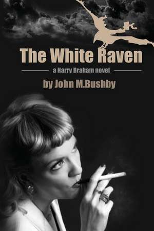 The White Raven de John M. Bushby