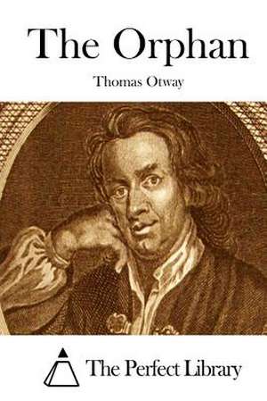 The Orphan de Thomas Otway