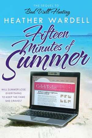 Fifteen Minutes of Summer de Heather Wardell