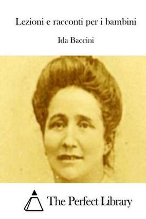 Lezioni E Racconti Per I Bambini de Ida Baccini