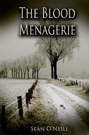 The Blood Menagerie de Sean O'Neill