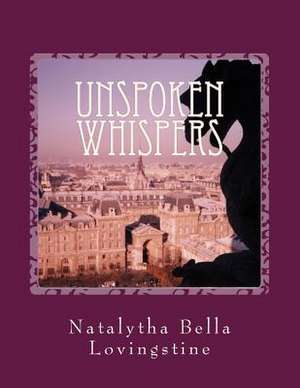 Unspoken Whispers de Natalytha Bella Lovingstine