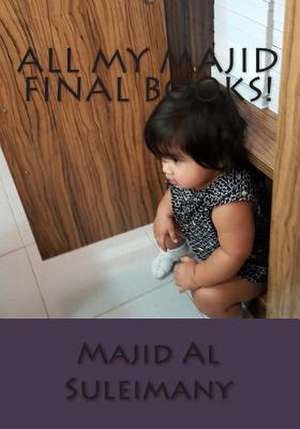 All My Majid Final Books! de Majid Al Suleimany Mba