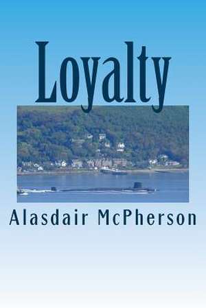 Loyalty de Alasdair McPherson