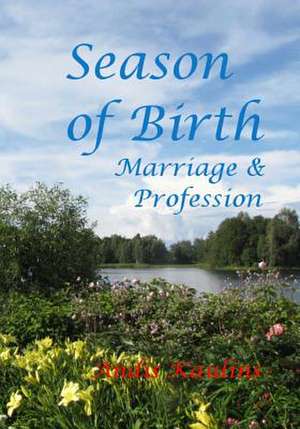 Season of Birth, Marriage & Profession de Andis Kaulins