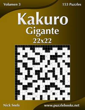 Kakuro Gigante 22x22 - Volumen 3 - 153 Puzzles de Nick Snels