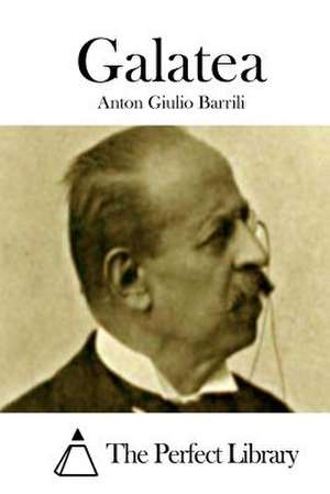 Galatea de Anton Giulio Barrili