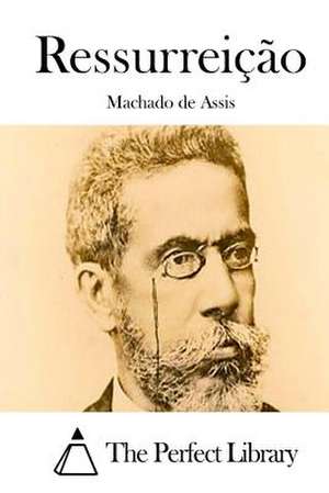 Ressurreicao de Machado De Assis