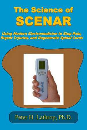 The Science of Scenar de Peter H. Lathrop Ph. D.