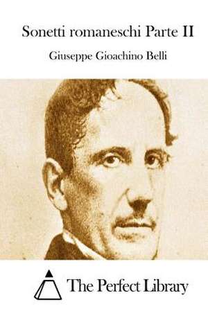 Sonetti Romaneschi Parte II de Giuseppe Gioachino Belli