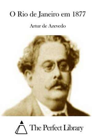 O Rio de Janeiro Em 1877 de Artur De Azevedo