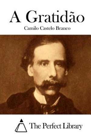 A Gratidao de Camilo Castelo Branco