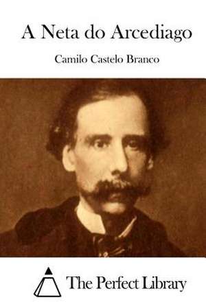 A Neta Do Arcediago de Camilo Castelo Branco