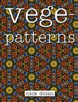 Vegepatterns de Nick Dolan