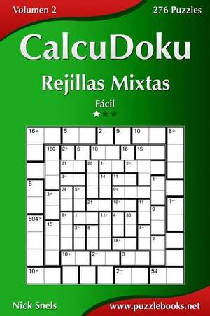 Calcudoku Rejillas Mixtas - Facil - Volumen 2 - 276 Puzzles de Nick Snels