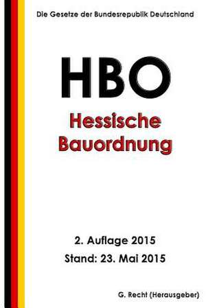 Hessische Bauordnung (HBO), 2. Auflage 2015 de G. Recht