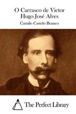 O Carrasco de Victor Hugo Jose Alves de Camilo Castelo Branco