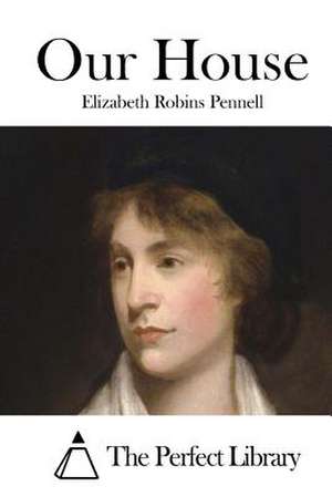 Our House de Pennell, Elizabeth Robins