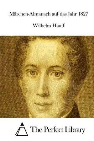 Marchen-Almanach Auf Das Jahr 1827 de Wilhelm Hauff