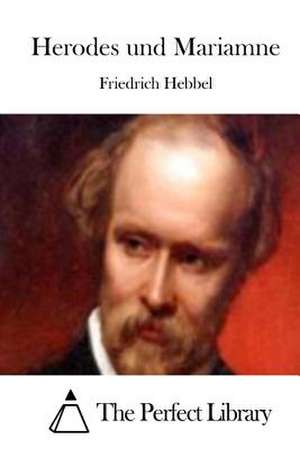 Herodes Und Mariamne de Friedrich Hebbel