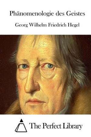 Phanomenologie Des Geistes de Georg Wilhelm Friedrich Hegel