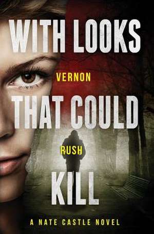 With Looks That Could Kill de Vernon Rush