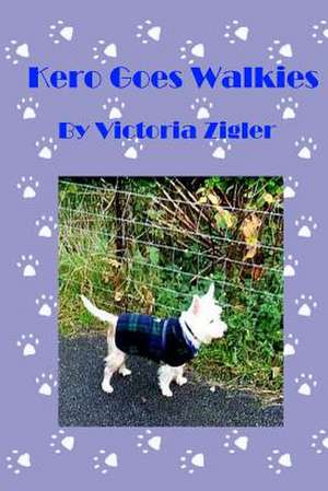 Kero Goes Walkies de Victoria Zigler