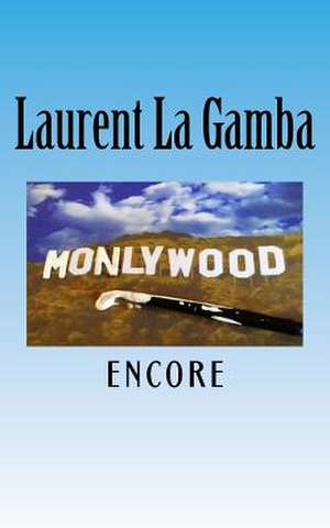 Monlywood Encore de Laurent La Gamba